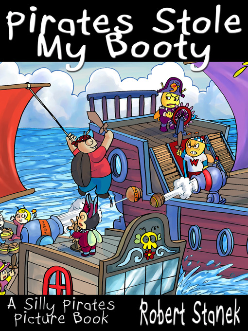 Title details for Pirates Stole My Booty by William Robert Stanek - Available